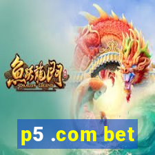 p5 .com bet